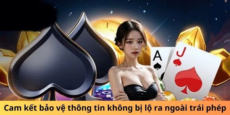 Cam kết bảo vệ thông tin không bị lộ ra ngoài trái phép