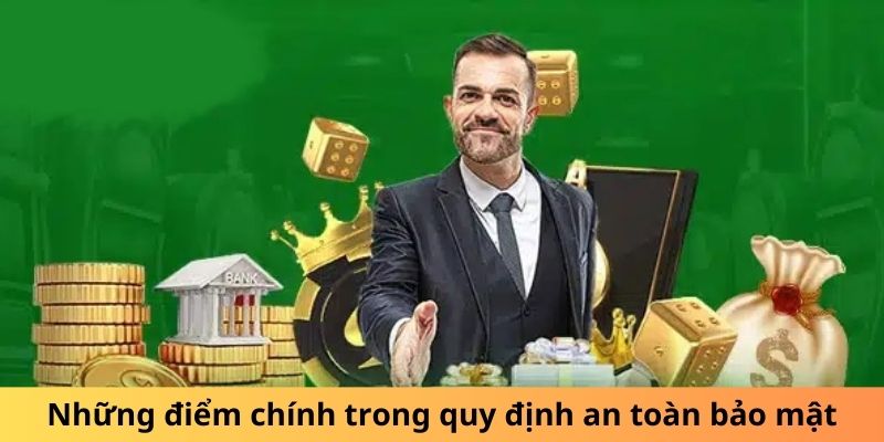 Những điểm chính trong quy định an toàn bảo mật