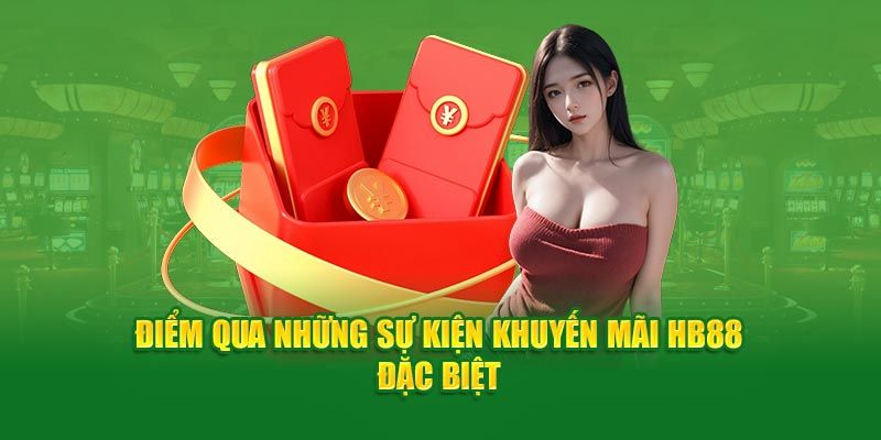 Khám phá vô số ưu đãi giá trị đến từ thương hiệu HB88